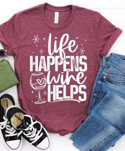 Life Happens Wine Helps T-Shirt AL