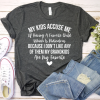 My Kids Accuse Me Of Having A Favorite Child T-Shirt AL