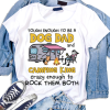 Tough Enough to be a Dog Dad Camping King Rock them Both Funny T-Shirt AL
