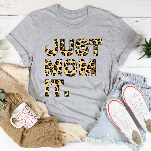 Just Mom It Mother's Day T-Shirt AL