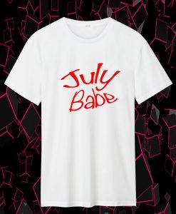 July Babe T Shirt