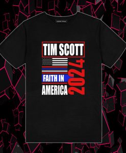 Tim Scott For President 2024 Faith In American T Shirt