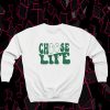 Choose Life Holly Loo Yah Sweatshirt