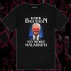Dark Brandon No More Malarkey Funny Presidential Meme T Shirt