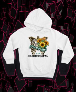 Find Someone Who Grows Flowers In The Darkest Parts Of You hOODIE