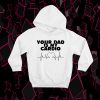 Your Dad Is My Cardio Hoodie
