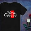 Follow God Not Man T Shirt