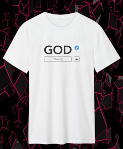 Following God T Shirt