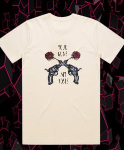 Your Guns My Roses Guns N Rose T Shirt