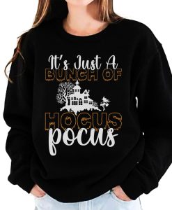 Its Just A Bunch Of Hocus Pocus Sweatshirt