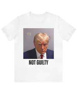 Trump Mugshot Not Guilty T Shirt