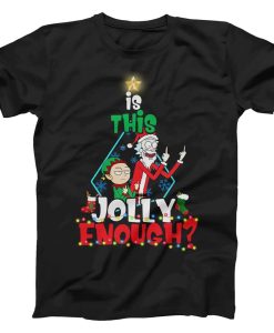 Is This Jolly Enough Rick and Morty Christmas Top T-shirt