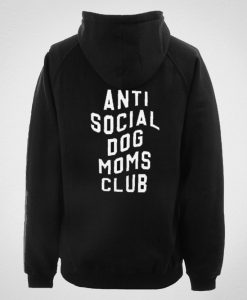 Anti Social Dog Mom Club Hoodie Back