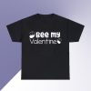 Be My Valentine T-shirt