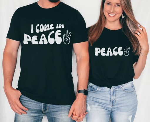 I Come in Peace Couple T Shirt