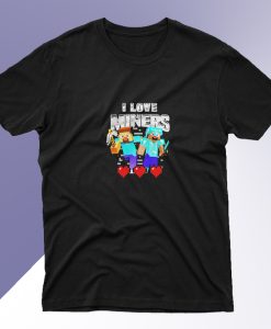 I Love Miners T Shirt SM