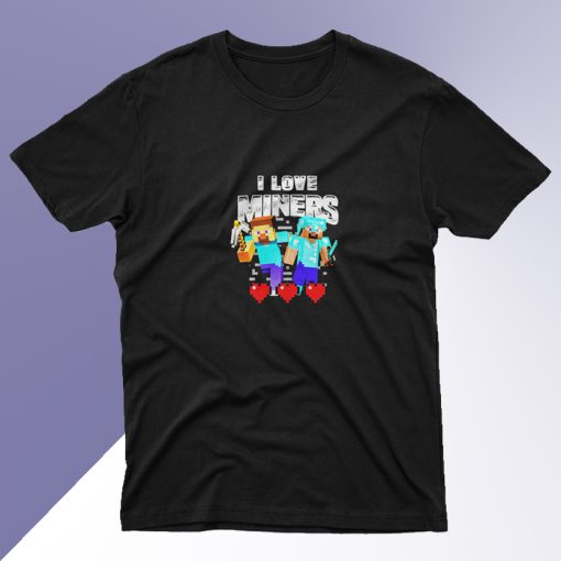 I Love Miners T Shirt SM