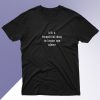 It’s A Beautiful Day To Leave Me Alone T Shirt SM
