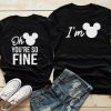 You're So Fine I'm Mickey Minnie Couple T Shirt