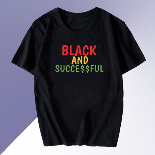 Black and Succesful T Shirt