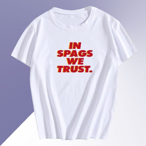 In Spags We Trust T Shirt