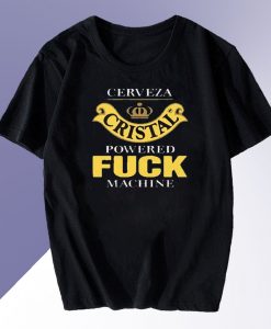 Cerveza Cristal Powered Fuck Machine TShirt