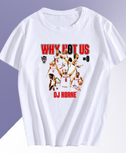 Dj Horne Why Not Us T shirt