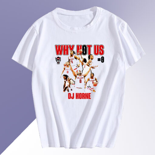 Dj Horne Why Not Us T shirt