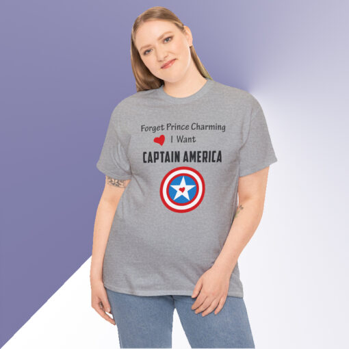 Forget Prince Charming I want Captain America T shirt