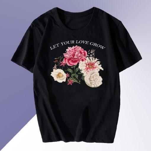 Let Your Love Grow T Shirt