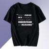Don't Judge My Choices Quotes T shirt