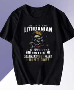 Lithuanian I m 99 sure you don t like me T Shirt