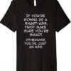 Make Sure You're Smart salty T-Shirt