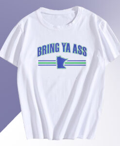 Minnesota Timberwolves Bring Ya Ass T Shirt