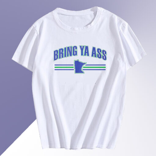 Minnesota Timberwolves Bring Ya Ass T Shirt