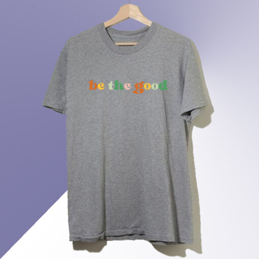 Retro Be The Good T Shirt