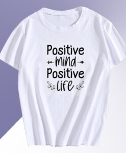 positive mind Motivational Quotes T-shirt