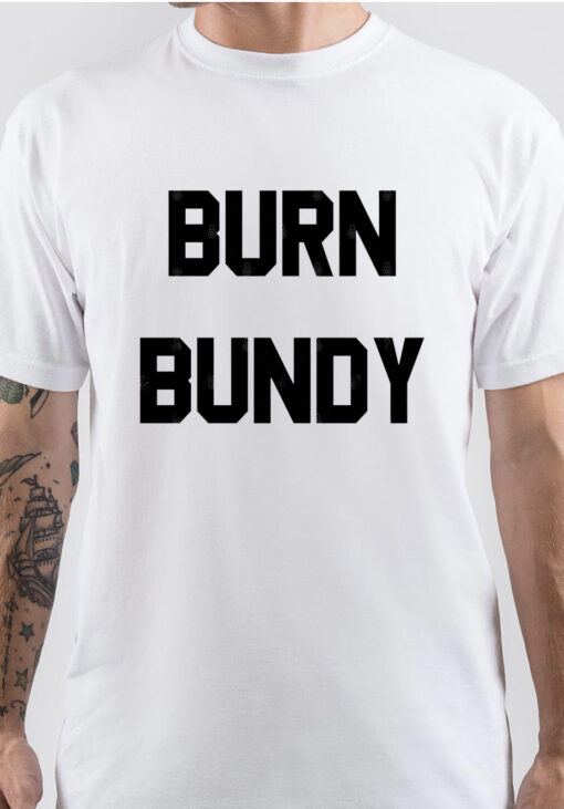 Ted Burdy Burn Bundy T-Shirt